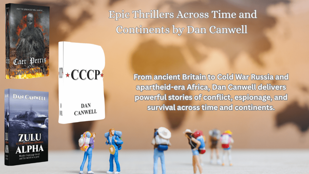 A graphic featuring book covers by Dan Canwell, including 'Caer Perris,' 'CCCP,' and 'Zulu Alpha,' with miniature figures representing travelers in front of a blurred world map.
